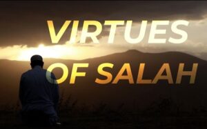 Virtues Of Salah 4 Virtues Of Salah