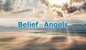 Belief in the Angels 5 Belief in the Angels
