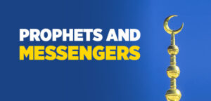 Messengers and Prophets 3 Messengers and Prophets