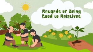 Rewards of Being Good to Relatives 6 Rewards of Being Good to Relatives