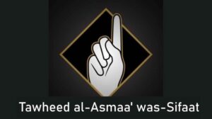 Tawheed al-Asmaa’ Was-Sifaat 8 Tawheed al-Asmaa’ Was-Sifaat