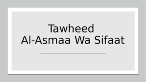 The Evidence For Tawheed al-Asmaa’ Was-Sifaat 4 The Evidence For Tawheed al-Asmaa’ Was-Sifaat